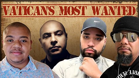 Vatican's Most Wanted - Catholics Most Hated Christians