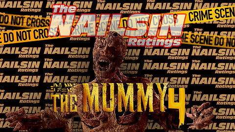 The Nailsin Ratings:The Mummy 4