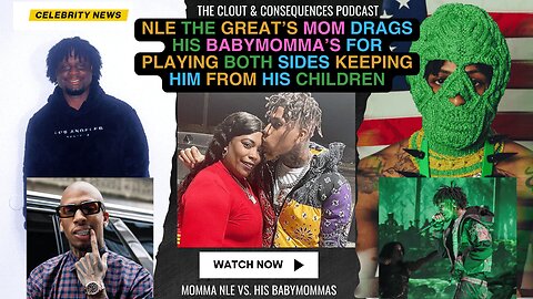NLE Choppa's Mom DRAGS his Babymomma’s for PLAYING BOTH SIDES keeping him from his Children