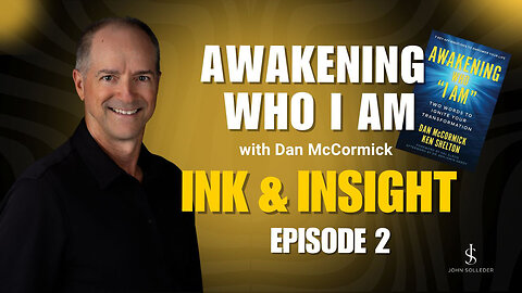 Awakening Who I Am with Dan McCormick Ink & Insight Episode 2