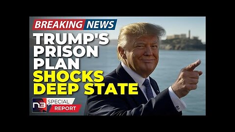 Breaking: Trump's Alcatraz Plan Has Criminals Begging For Plea Deals! The Real Reason Why!