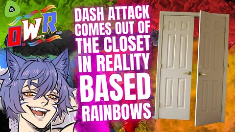Dash Attack Comes Out Of The Closet, In Reality Based Rainbows
