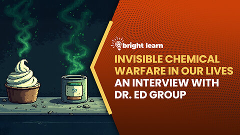 BrightLearn - Invisible Chemical Warfare in Our Lives, an interview with Dr. Ed Group