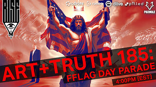 ART + TRUTH // EP. 185 // FFLAG DAY PARADE