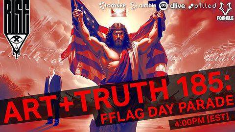 ART + TRUTH // EP. 185 // FFLAG DAY PARADE