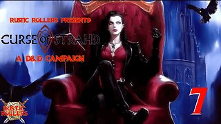 Rustic Rollers Presents: Curse of Strahd #7