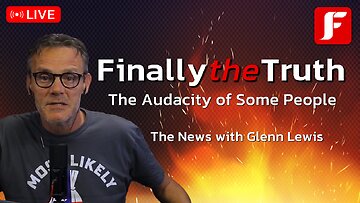 🚨LIVE: FinallyTheTruth Newsroom with Glenn Lewis