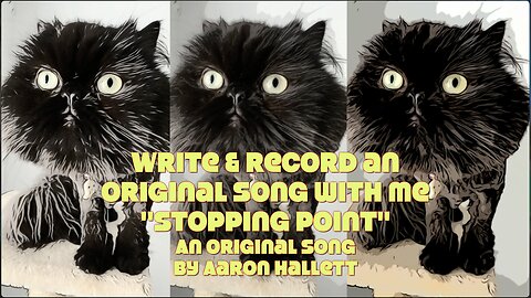 Write & Record an Original Song With Me "Stopping Point" an Original Song by Aaron Hallett