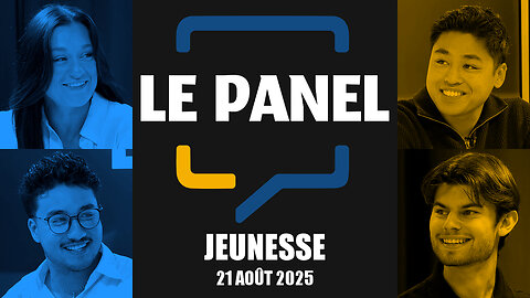 Le Panel : Jeunesse | 21 août 2025