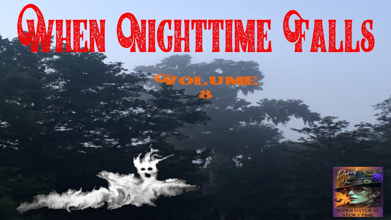When Nighttime Falls | Volume 8 | Supernatural StoryTime E369