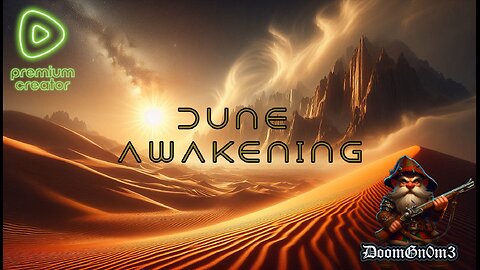 Adventures with DoomGnome: Dune Awakening