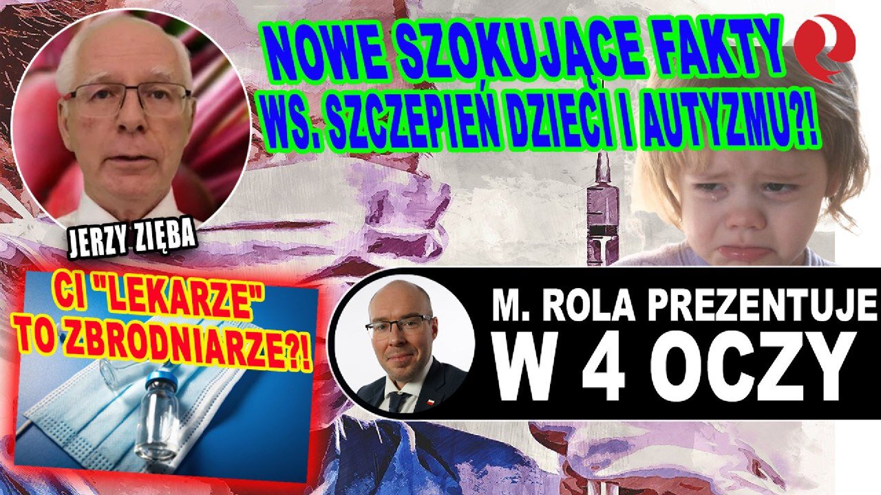 Ujawniamy nowe SZOKUJĄCE fakty ws. szczepień dzieci i AUTYZMU?! Ci „lekarze” to zbrodniarze?! Jerzy Zięba u Marcina Roli