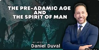 The Pre Adamic Age And The Spirit Of Man Pt 9