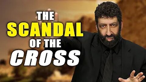 The Scandal Of The Cross | Jonathan Cahn Sermon