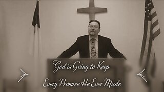 God is Going to Keep Every Promise He Ever Made