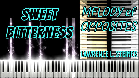 SWEET BITTERNESS – Melody of Opposites | Piano Tutorial