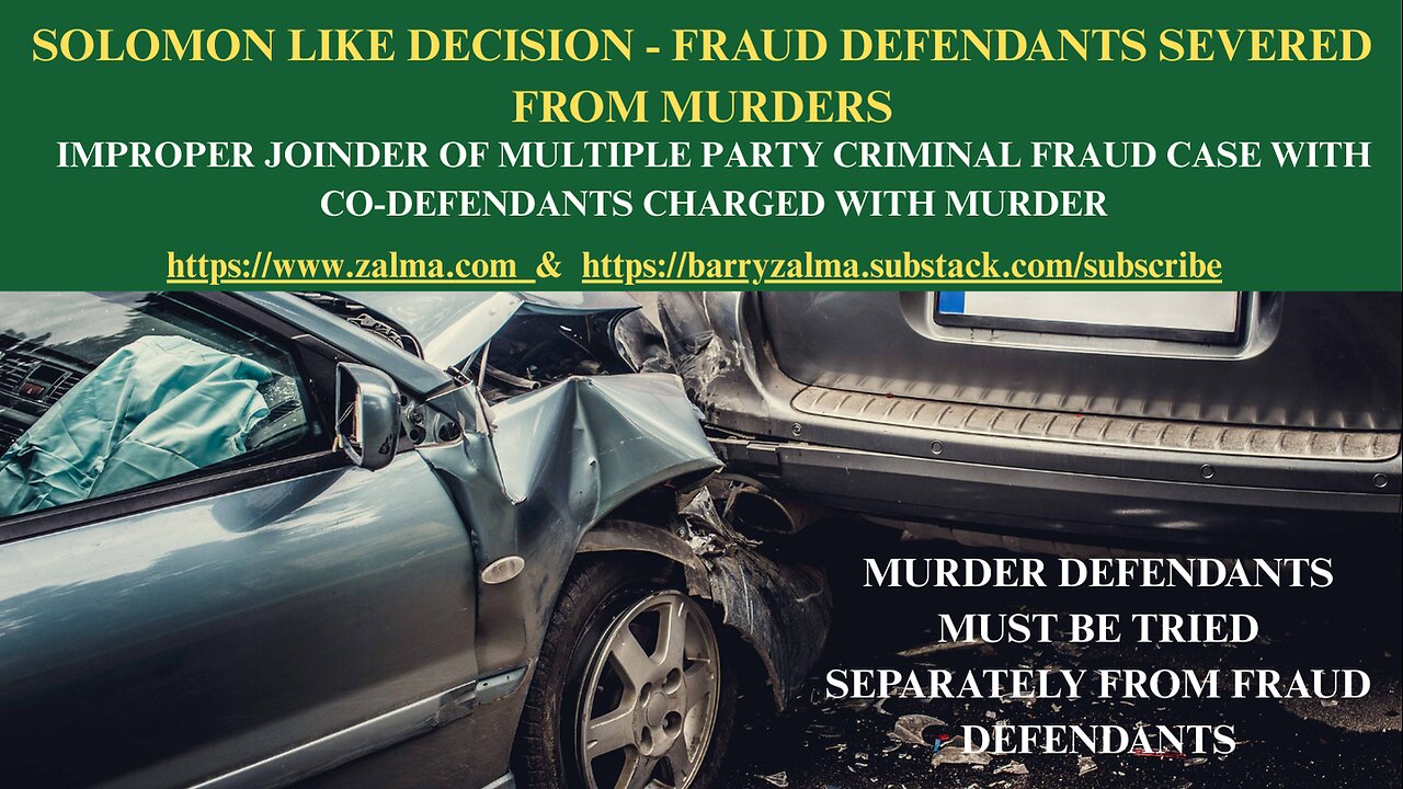 Solomon Like Decision - Fraud Defendants Severed from Murders