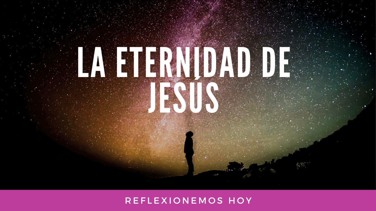 LA ETERNIDAD DE JESÚS