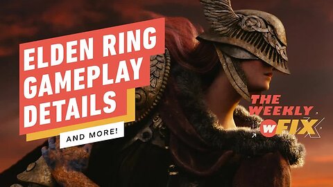 Elden Ring Gameplay Details, Spiderman Easter Eggs, and More! _ IGN The Weekly Fix