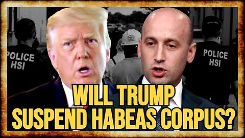 Trump Admin Floats SUSPENDING Habeas Corpus To Expedite Deportations