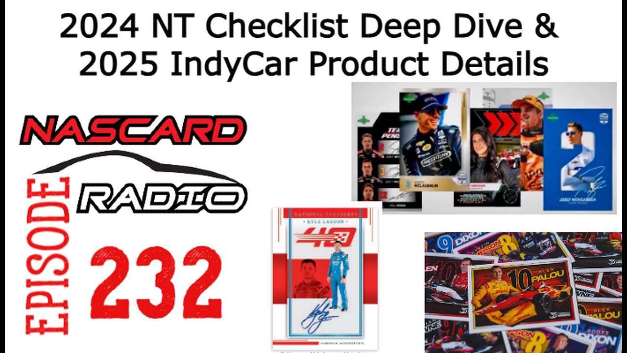 2024 NT Checklist Deep Dive, 2025 CGR Card Info and 2025 Parkside IndyCar Details - Episode 232