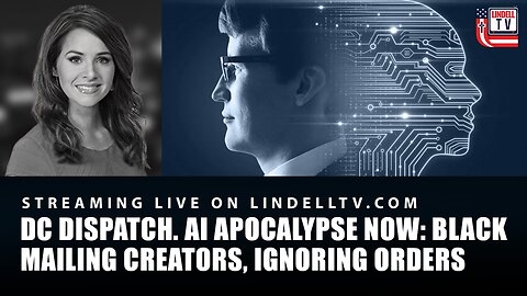 AI APOCALYPSE NOW: BLACKMAILING CREATORS, IGNORING ORDERS—TERMINATOR TIME?