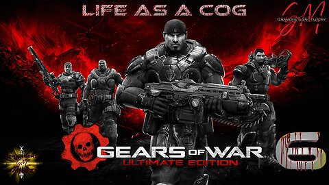 Gears Of War. Life As A COG. Episode 6