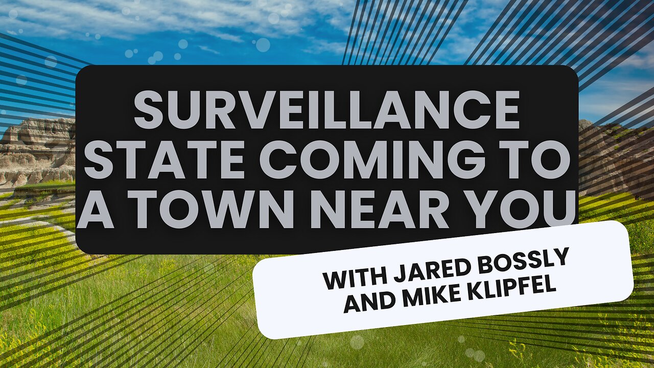 Surveillance State Coming to a Town Near You with Jared Bossly and Mike Klipfel