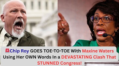 Chip Roy Gets Up and HUMMILIATES Maxine Waters Using Her OWN Words During a Fiery Clash In Congress!