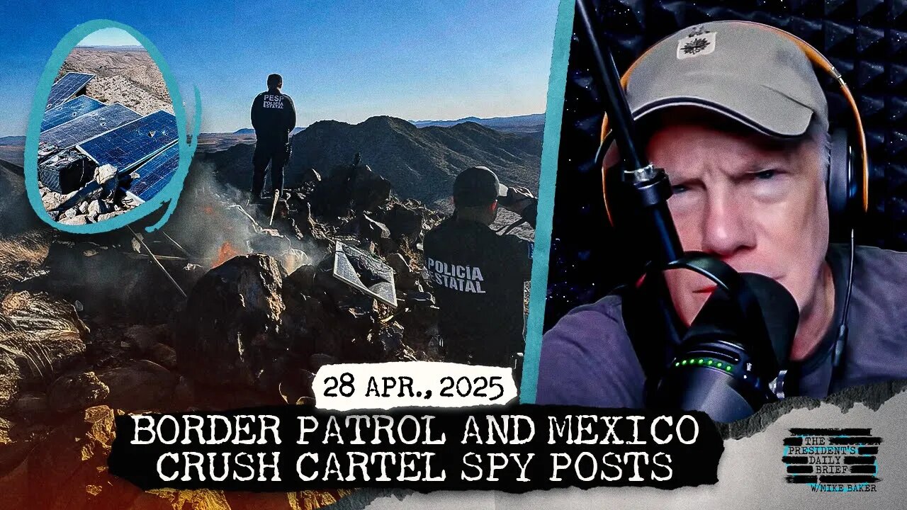 Border Patrol and Mexico Crush Cartel Posts— Cartels Launch Bloody Retaliation & Trump-Zelensky Talk