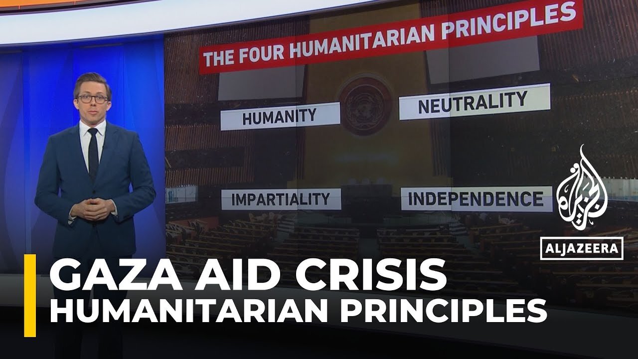 Gaza aid crisis_ How four humanitarian principles are being violated _ Explainer