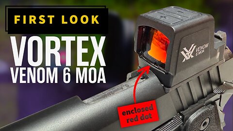 FIRST LOOK! Vortex Venom 6 MOA Enclosed Micro Red Dot