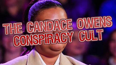 The Candace Owens Conspiracy Cult