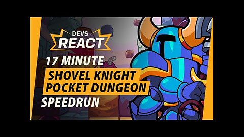 Shovel Knight Pocket Dungeon Developers Reacts to 17 Minute Speedrun