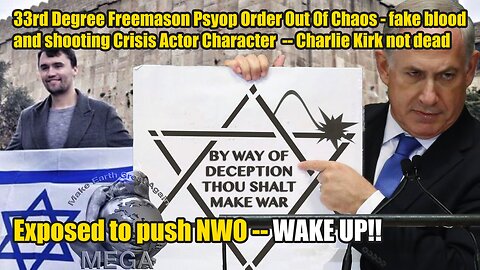 33rd Degree Freemason Psyop Order Out Of Chaos - fake blood and shooting Crisis Actor Character -- Charlie Kirk Not Dead..?