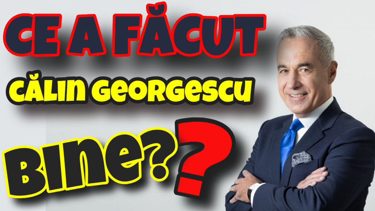Ce a făcut Georgescu bine?