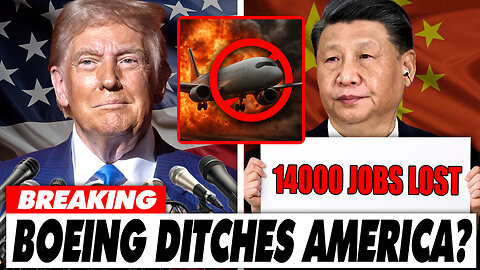 Boeing Ditches America After Trump's Tariffs— 14,000 Jobs Gone Overnight