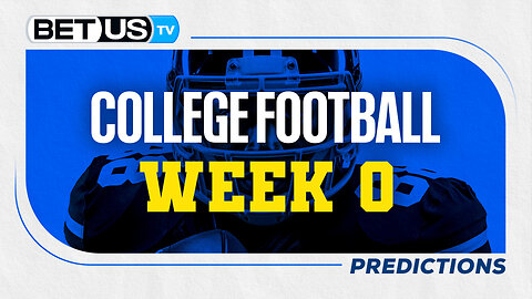 College Football Picks: Week 0 | NCAA Football Odds, CFB Predictions and Best Bets