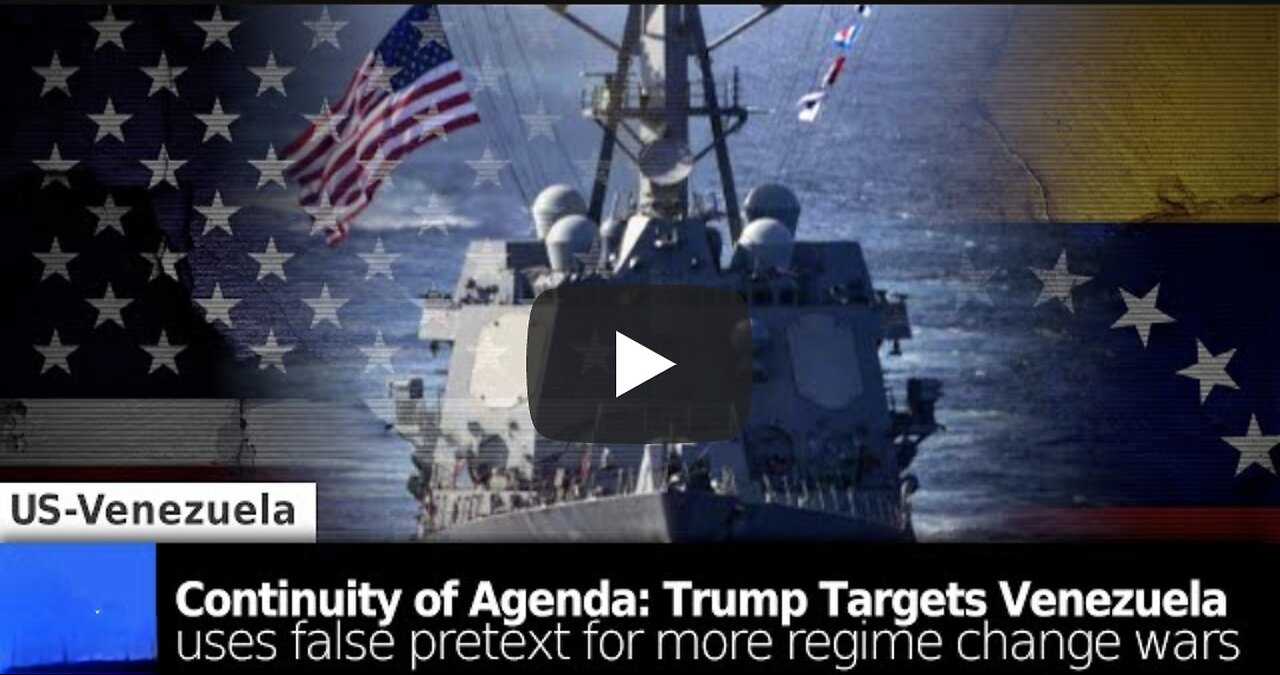 Brian Berletic ~ US Targets Venezuela for Regime Change: Trump Cites False Pretext For More Regime Change