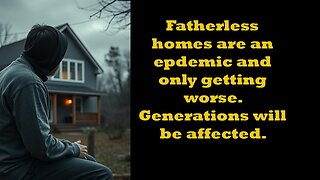Fatherless Epidemic: Why So Many Kids Are Failing Without Dads