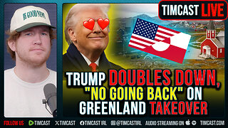 TRUMP DOUBLES DOWN, "NO GOING BACK" On Greenland Takeover