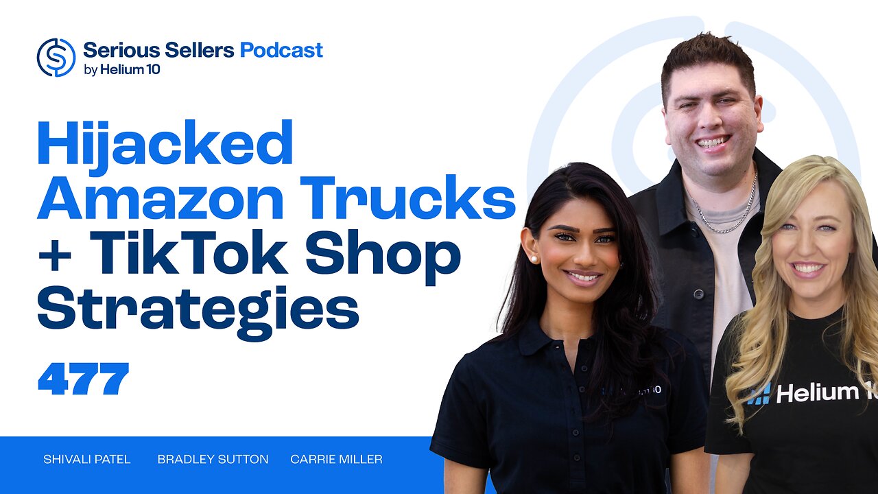 Hijacked Amazon Trucks + TikTok Shop Strategies | SSP Episode 725