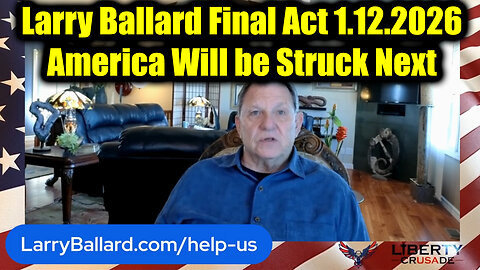 Larry Ballard Final Act 1.12.26 - America Will be Struck Next