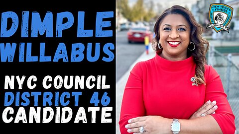 Dimple Willabus : Candidate for NYC Council District 46