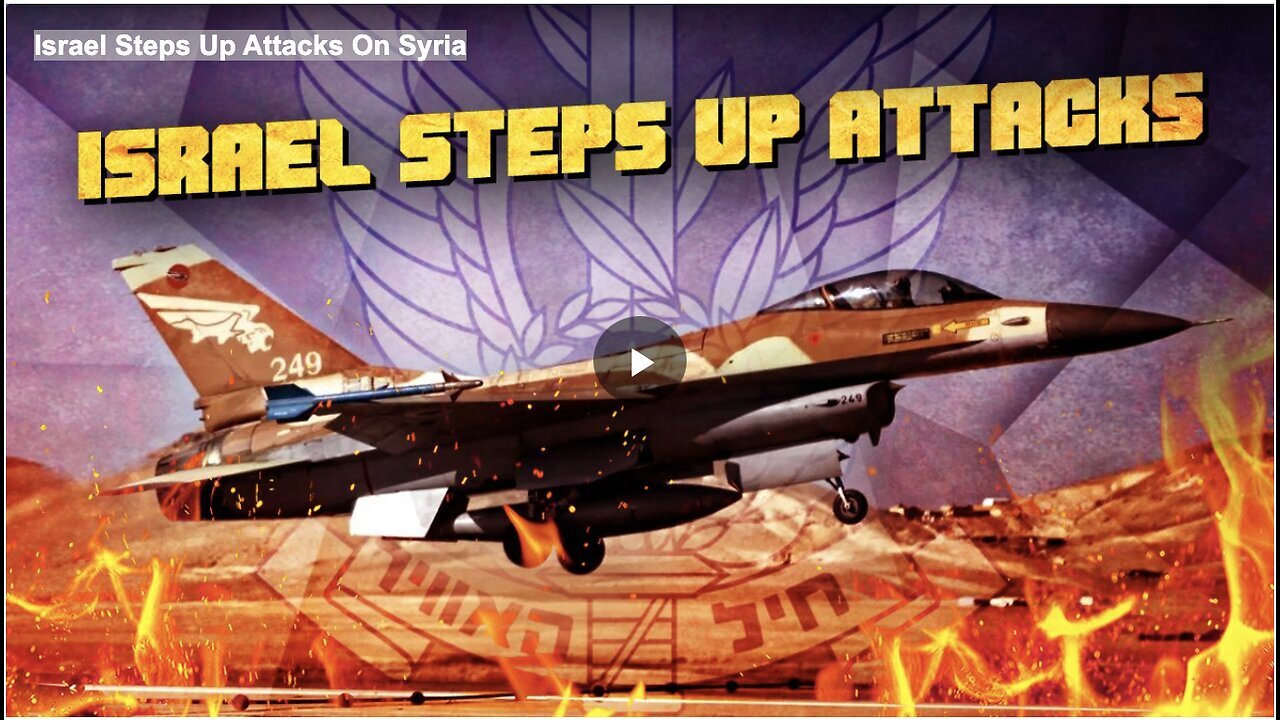 "Intensified Israeli Attacks on Syria"