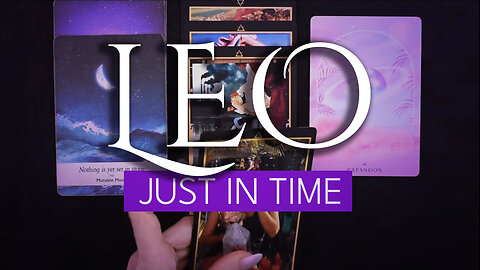 LEO TAROT READING | “YOUR WHOLE WORLD SHAKEN… SO THIS CAN HAPPEN!” JUST IN TIME