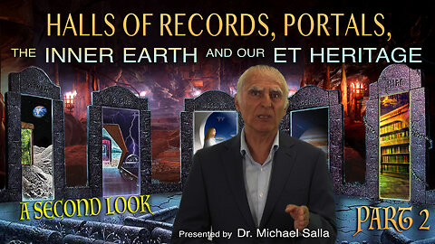 Hall of Records, Portals, the Inner Earth and Our ET Heritage - A Second Look – part 2