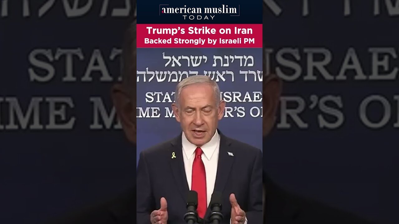 Trump's strikes on Iran backed strongly by Israeli PM.