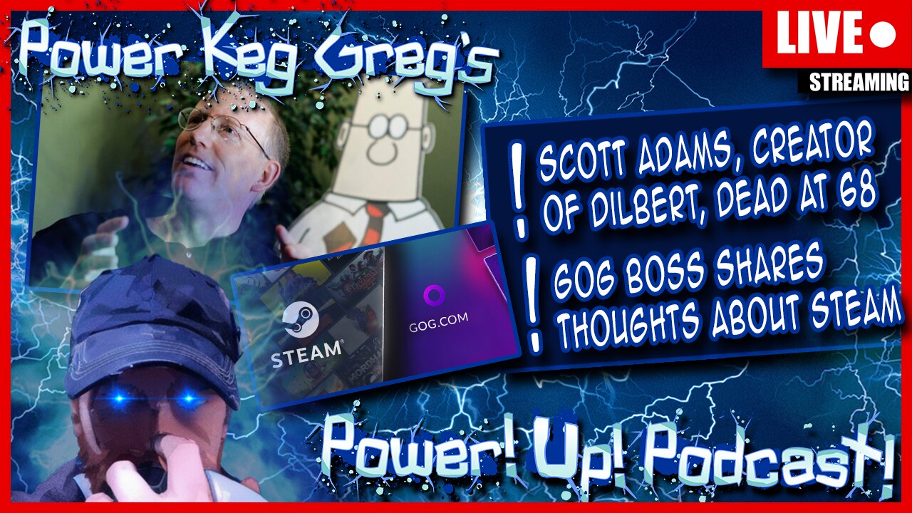 Scott Adams, Dilbert Creator, Dead At 68; New GOG Boss Shares Thoughts On Steam | Power!Up!Podcast!