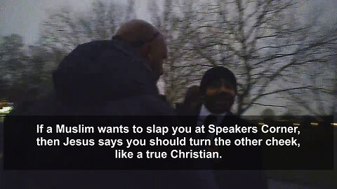 True Christians Should Not Be Aggressive At Speakers Corner, Even When A Muslim Wants To Slap Them